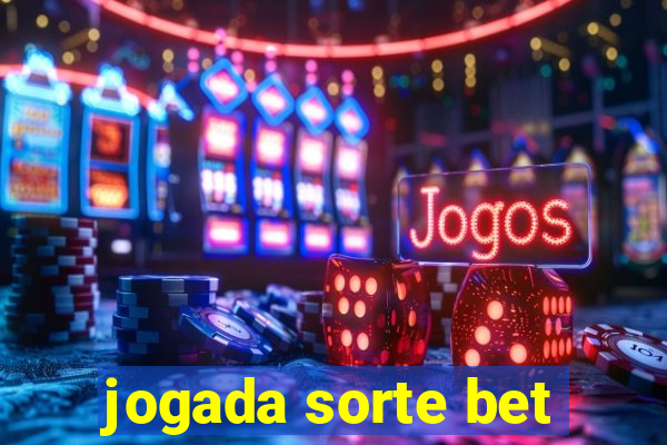 jogada sorte bet